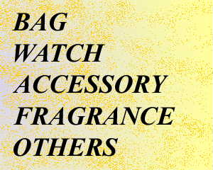 BAG, WATCH, ACCESSORY.....